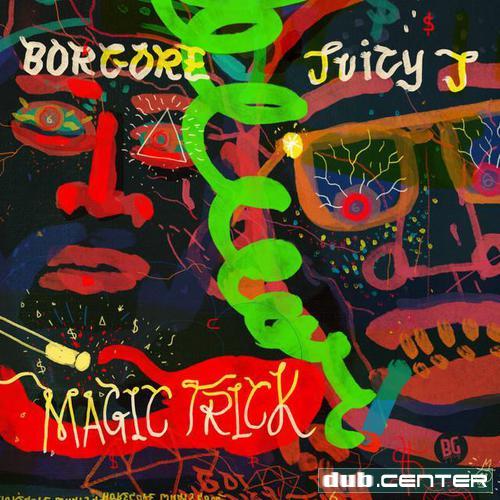 Borgore feat. Juicy J - Magic Trick