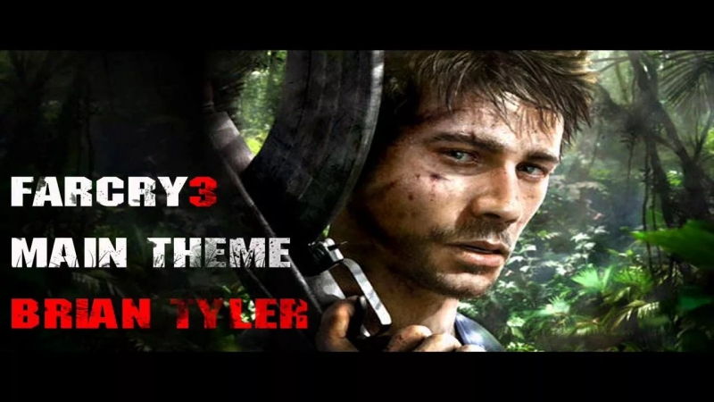 Brian Tyler - Far Cry 3 Main Theme