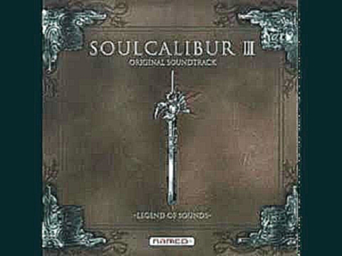 Soul Calibur Ⅲ - Eternal Wayfarer (Map Theme) 