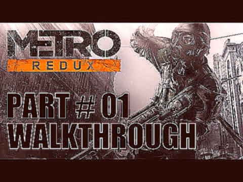 Metro 2033 Redux - Prologue - Walkthrough part 1 