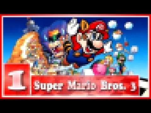 Super Mario Bros. 3 — 1 — Принцесса снова в опасности? 