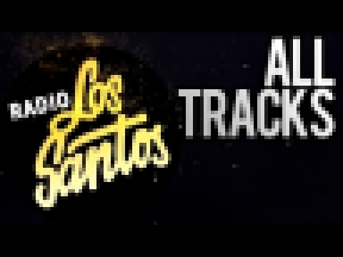 GTA V - Radio Los Santos - All tracks 