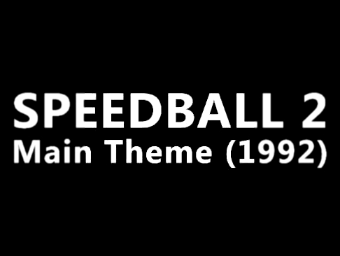 Speedball 2 - Main Theme (1992) 