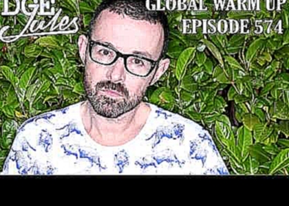 Global Warm Up - Episode 574 