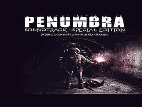 Penumbra Soundtrack Special Edition - Overture Intro Theme 