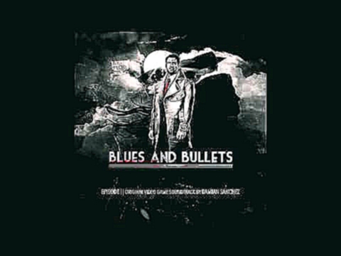 Blues and Bullets Soundtrack - Entrance Cleared 