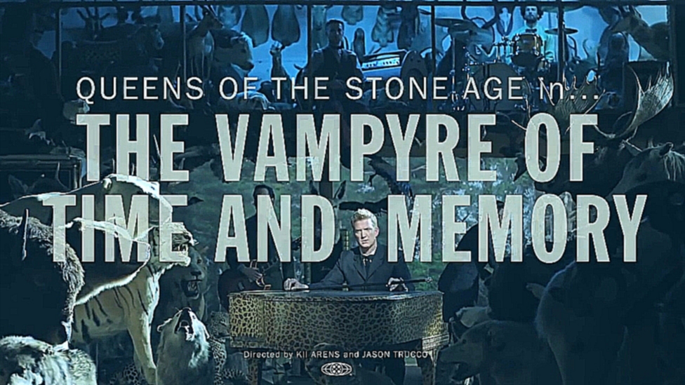 Queens of the Stone Age - The Vampyre of Time and Memory  HD премьера!! 