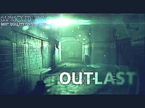 Outlast (05)  Arrival MUSIC 