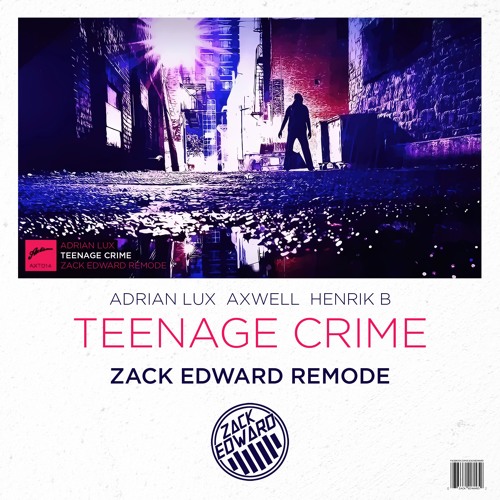 02 - Adrian Lux - Teenage Crime Axwell & Henrik B Remode
