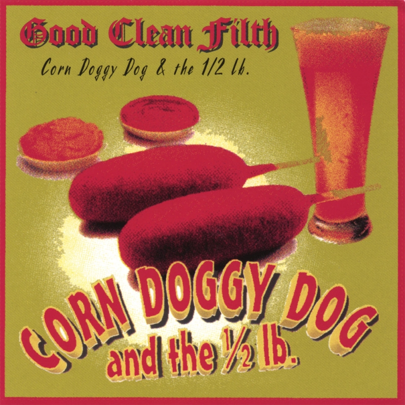 Corn Doggy Dog & The 1/2 lb.