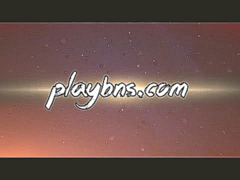 Blade & Soul - [playbns.com] trailer [первый русскоязычный сервер] 