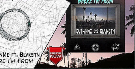EuthInMe ft. Blvkstn - Where I'm From | New Trap Music 2016 | 