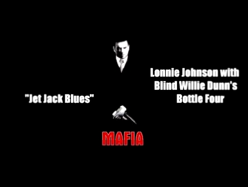 Mafia - Jet Black Blues - Lonnie Johnson 