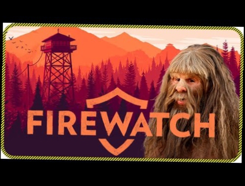 Firewatch | BIGFOOT'S REVENGE Funny Moments and Gameplay
