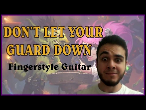 HearthStone Soundtrack - Don't Let Your Guard Down (Fingerstile Cover) 