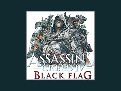 Assassin's Creed 4  Black Flag Sea Shanty - Leave Her Johnny 