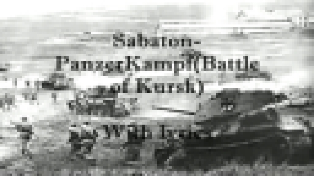 Sabaton-Panzerkampf(Battle of Kursk) 