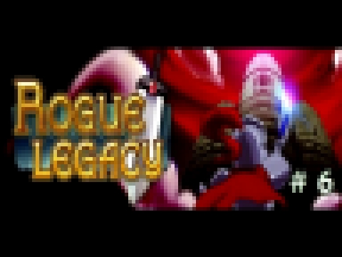 Let's Play Rogue Legacy par Kalt Dragenji , Ep 6 : Ponce de Leon ! 