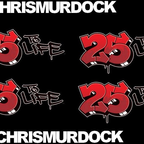 25 to life Chris Murdock Drumstep Remix