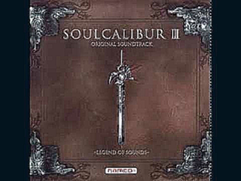 Soul Calibur Ⅲ - The Intruder (Theme) 