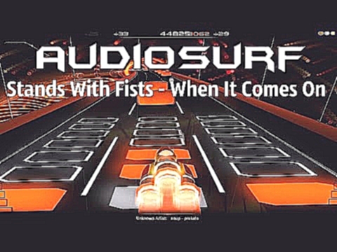 AudioSurf - Stands With Fists - When It Comes On 