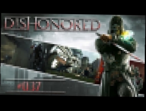 Let's Play Dishonored #037 - ( Das Signal ) [Deutsch] -HD- 