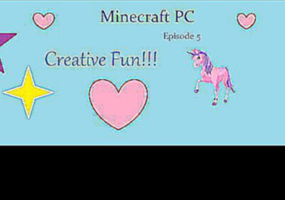 Minecraft PC- Creative Fun!!- Episode 5 Unicorn! 