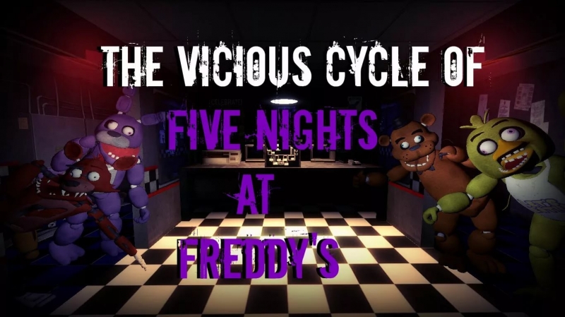 FNaF 2 - The Vicious Cycle of Five Nights at Freddy's 2
