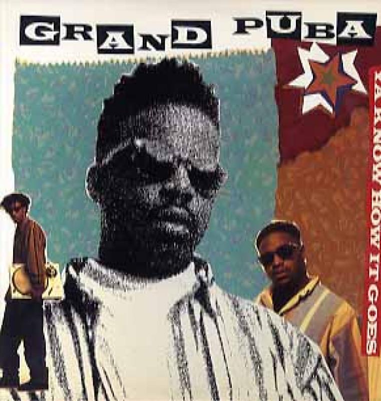 Going grand. Brand Nubian everything is everything. Grand puba - understand this. The Pharcyde. Puba.