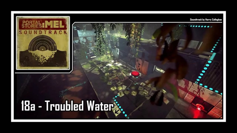 Troubled Water [Trailer Theme] Portal Stories Mel 27