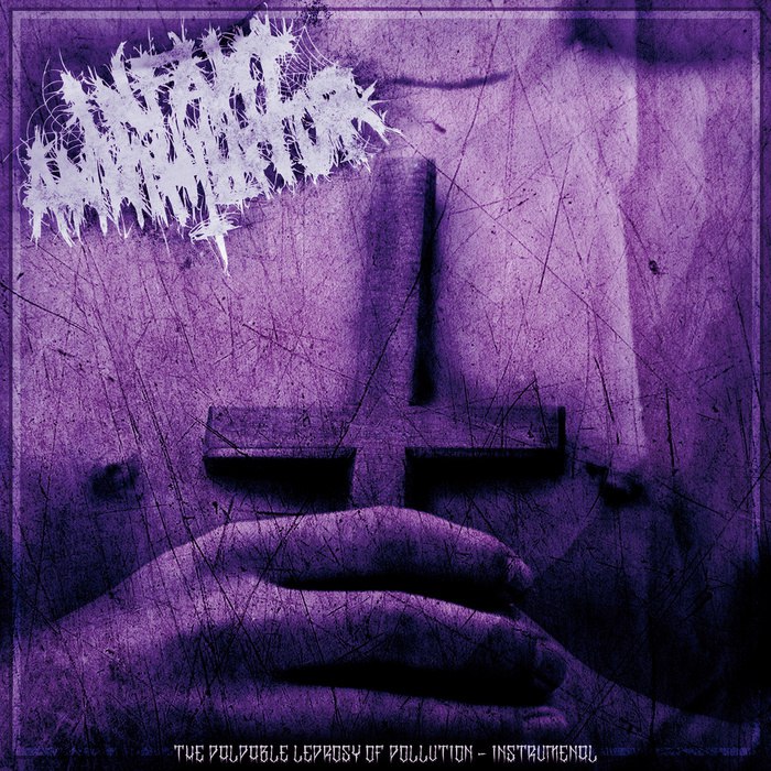 Infant Annihilator [2012] The Palpable Leprosy of Pollution