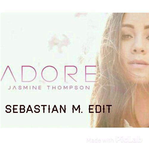 Jasmin Thompson - Adore Sebastian M. Edit