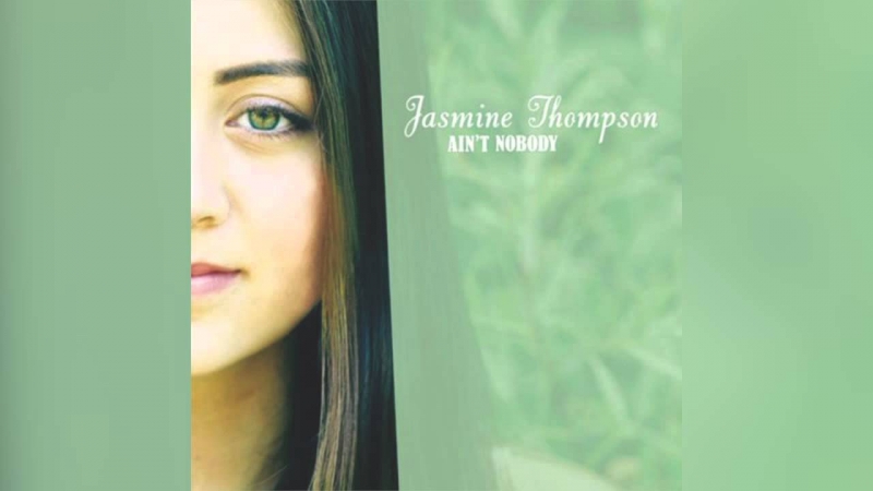 Jasmin Thompson - Ain't Nobody