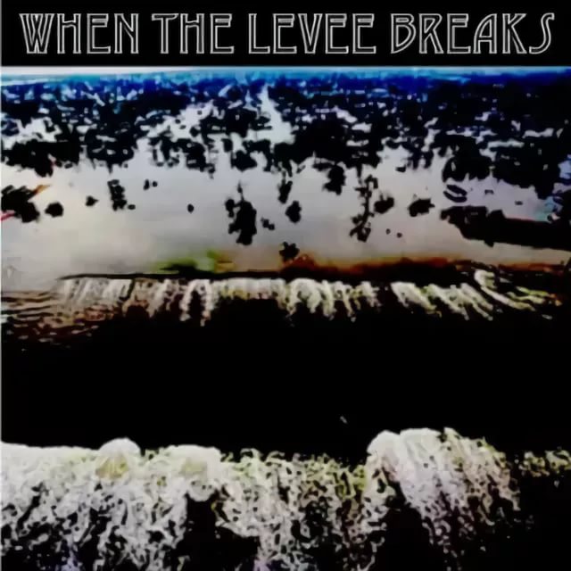 When the Levee Breaks 08 LZ - IV 1971,OST Игра на понижение