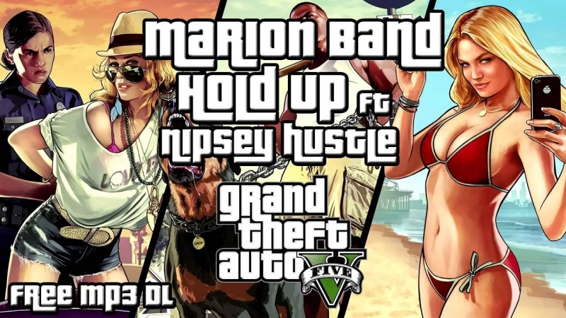 Marion Band Feat. Nipsey Hussle - Hold Up OST GTA 5