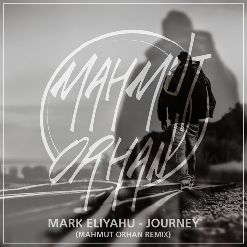 Journey Mahmut Orhan Remix