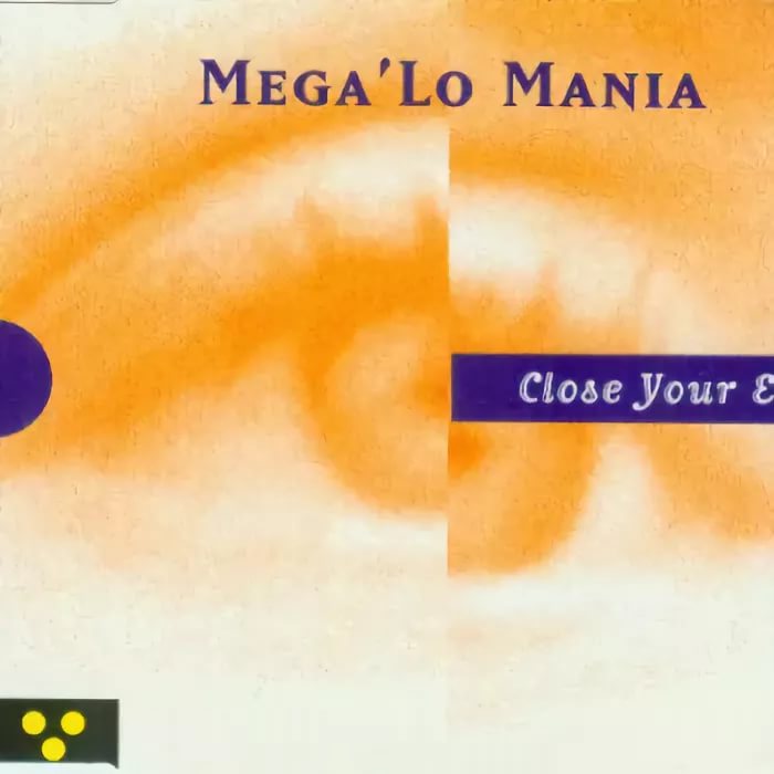Mega 'Lo Mania - Close Your Eyes
