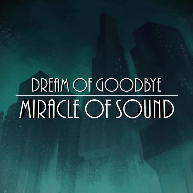 Miracle Of Sound - Dream Of Goodbye