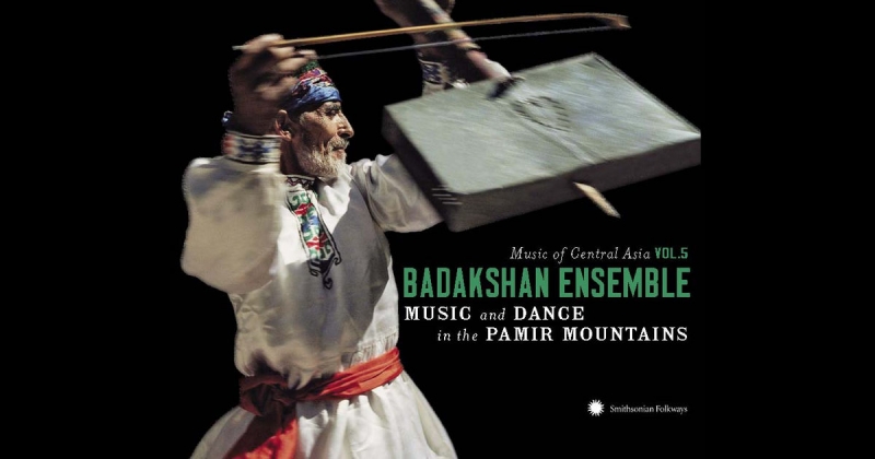 Music of Central Asia. Vol. 5 - Badakhshan ensemble. Song and dance from the Pamir Mountains
