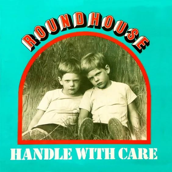 Round House  Handle With Care - ℗ 1976