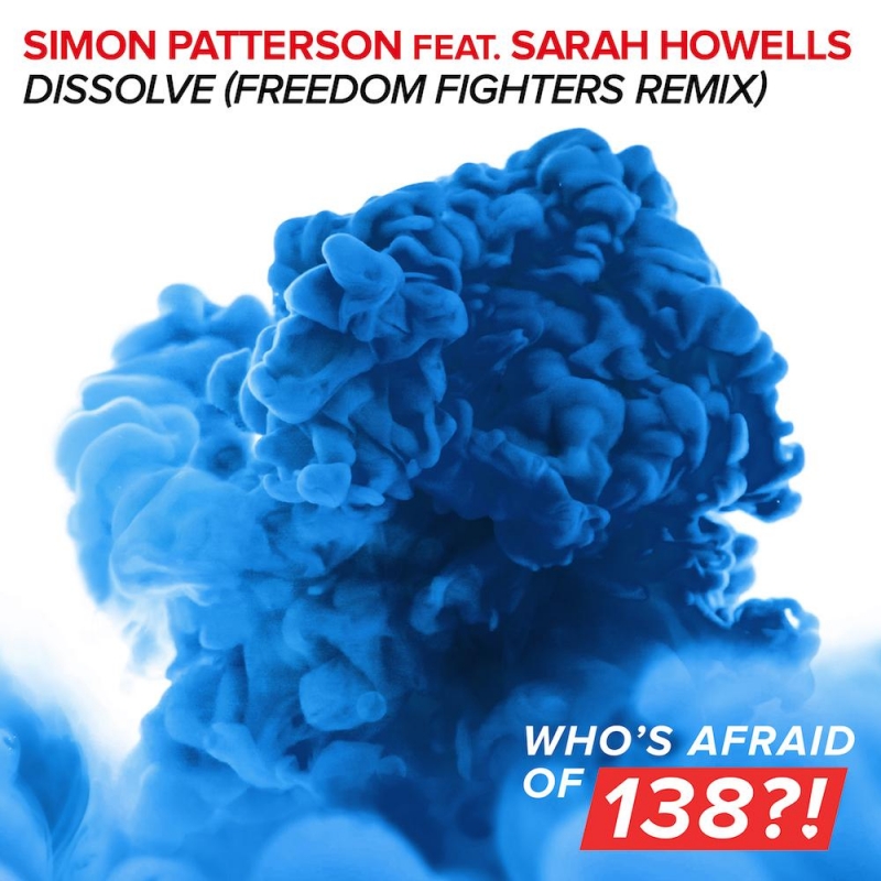 Simon Patterson Feat. Sarah Howells - Dissolve Freedom Fighters Remix