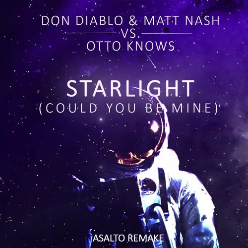 Don Diablo & Matt Nash vs. Otto Knows - Starlight Could You Be Mine Asalto Remake