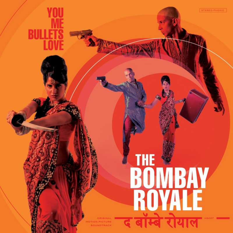 The Bombay Royale - You Me Bullets Love