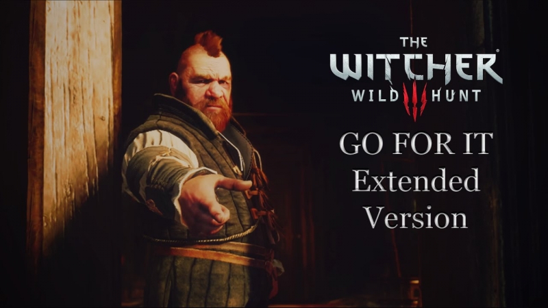 The Witcher 3- Wild Hunt OST - Go For It