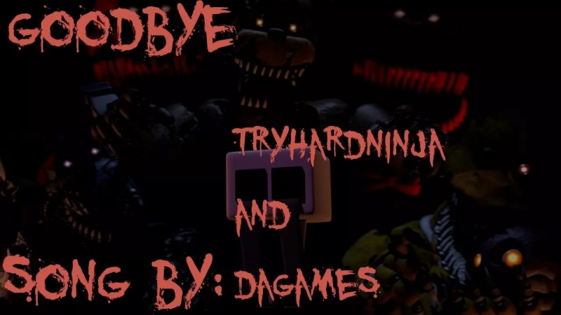 TryHardNinja (ft. DAGames) - GoodbyeFNaF Song