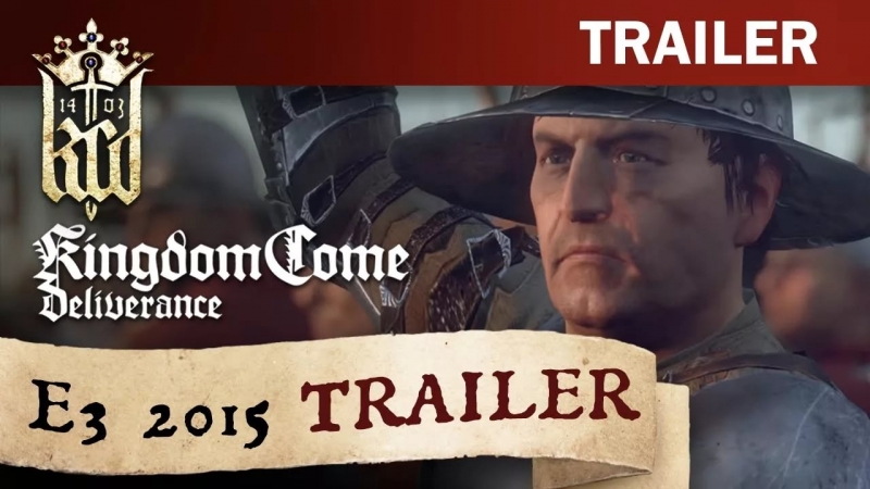Warhorse Studios - Kingdom Come Deliverance E3 2015 Trailer