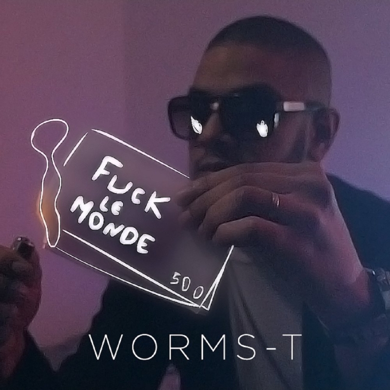 Worms-T - Fuck le monde Acte 5